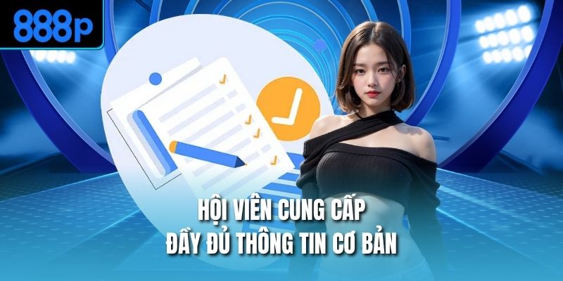 Hội viên cung cấp đầy đủ thông tin cơ bản